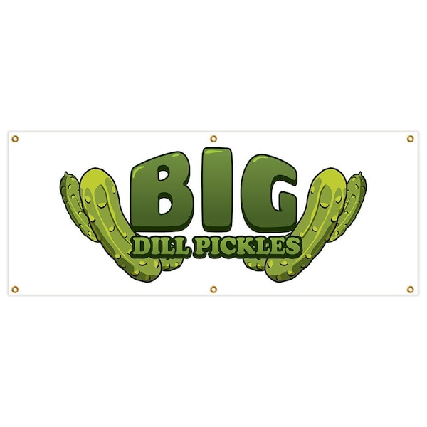 Big Dill Pickles Banner Heavy Duty 13 Oz Vinyl with Grommets